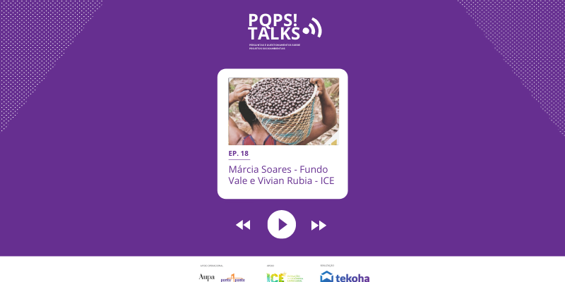 Episódio 18 com Márcia Soares do Fundo Vale e Vivian Rubia do ICE