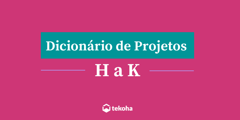 Dicionário de Projetos H a K