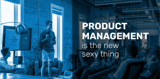 Product Management new sexy thing
